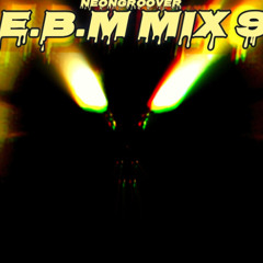 Dj Neongroover - E.B.M Mix 9