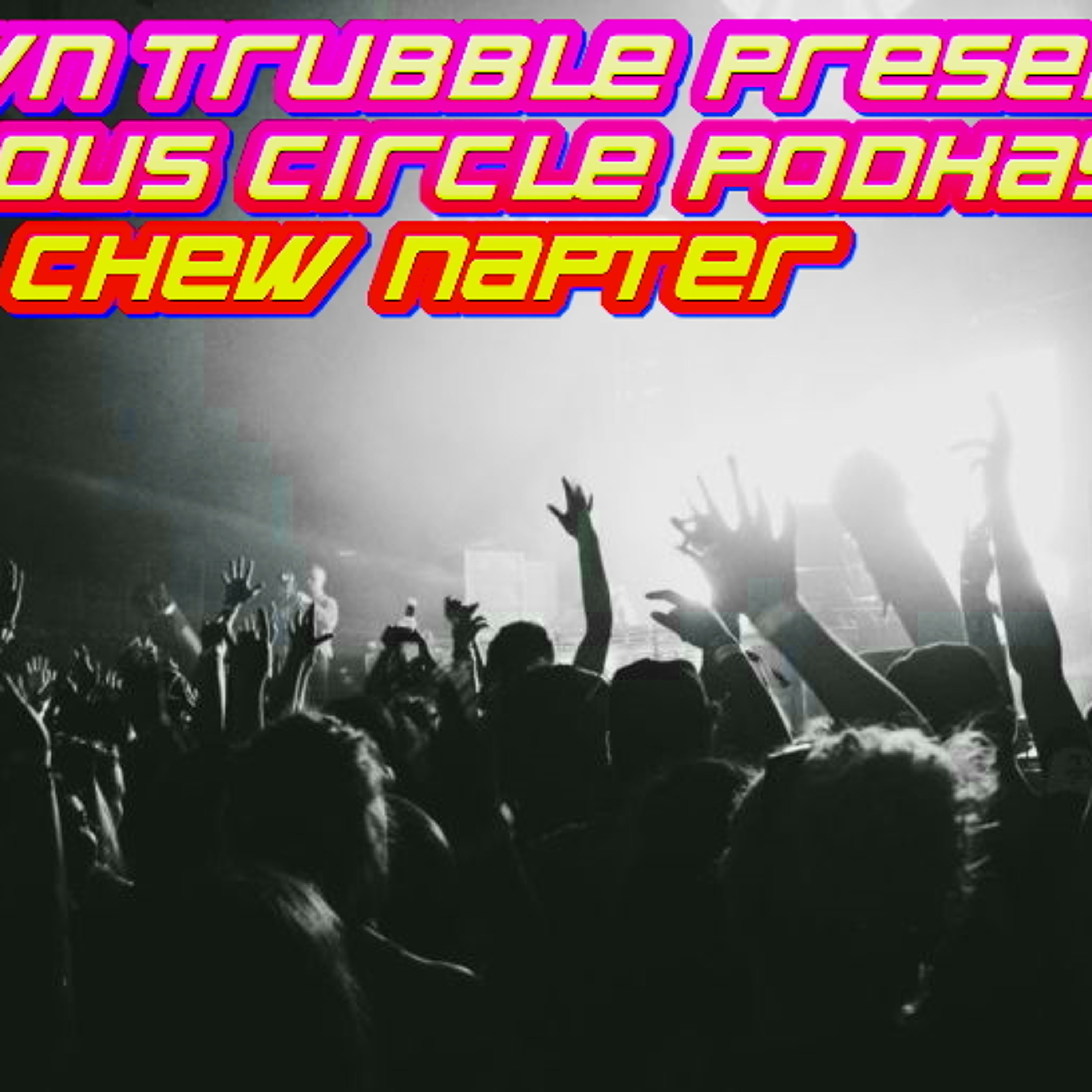 BAWN TRUBBLE : VICIOUS CIRCLE PODKAST