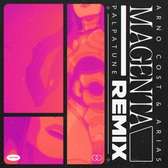 Arno Cost & Arias - Magenta (PALPATUNE REMIX)