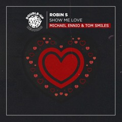 Show Me Love (Michael Ennio & Tom Smiles Extended Edit)