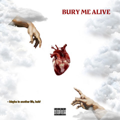 Bury Me Alive {Prod. Miler & DREAM}