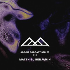 Adroit Podcast Series #013 - Matthieu Benjamin