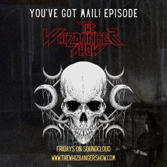 You've Got Mail Editon - The Whizbanger Show #241 - Nov 1, 2024