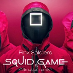 PINK SOLDIERS - KIMOTION remix