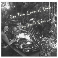 Kanti Devi - For the Love of Dub