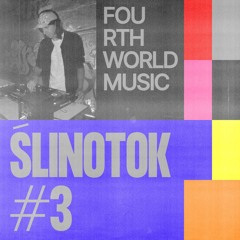 ŚLINOTOK #3: Fourth World Music