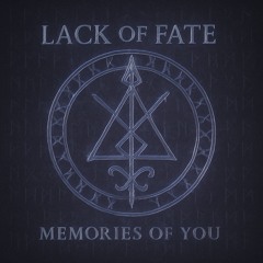 Lack of Fate - Memories Of You