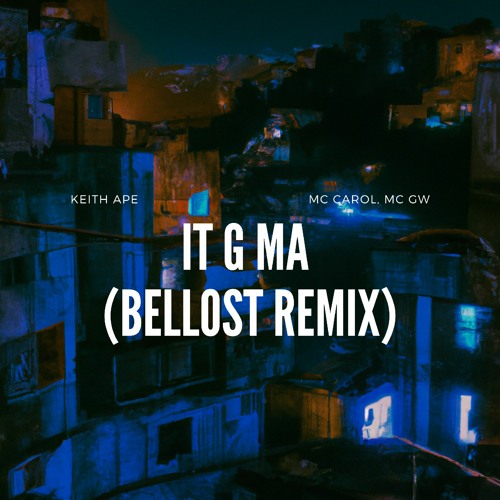 Keith Ape - It G Ma (Funk Edit)ft. MC Carol, MC GW