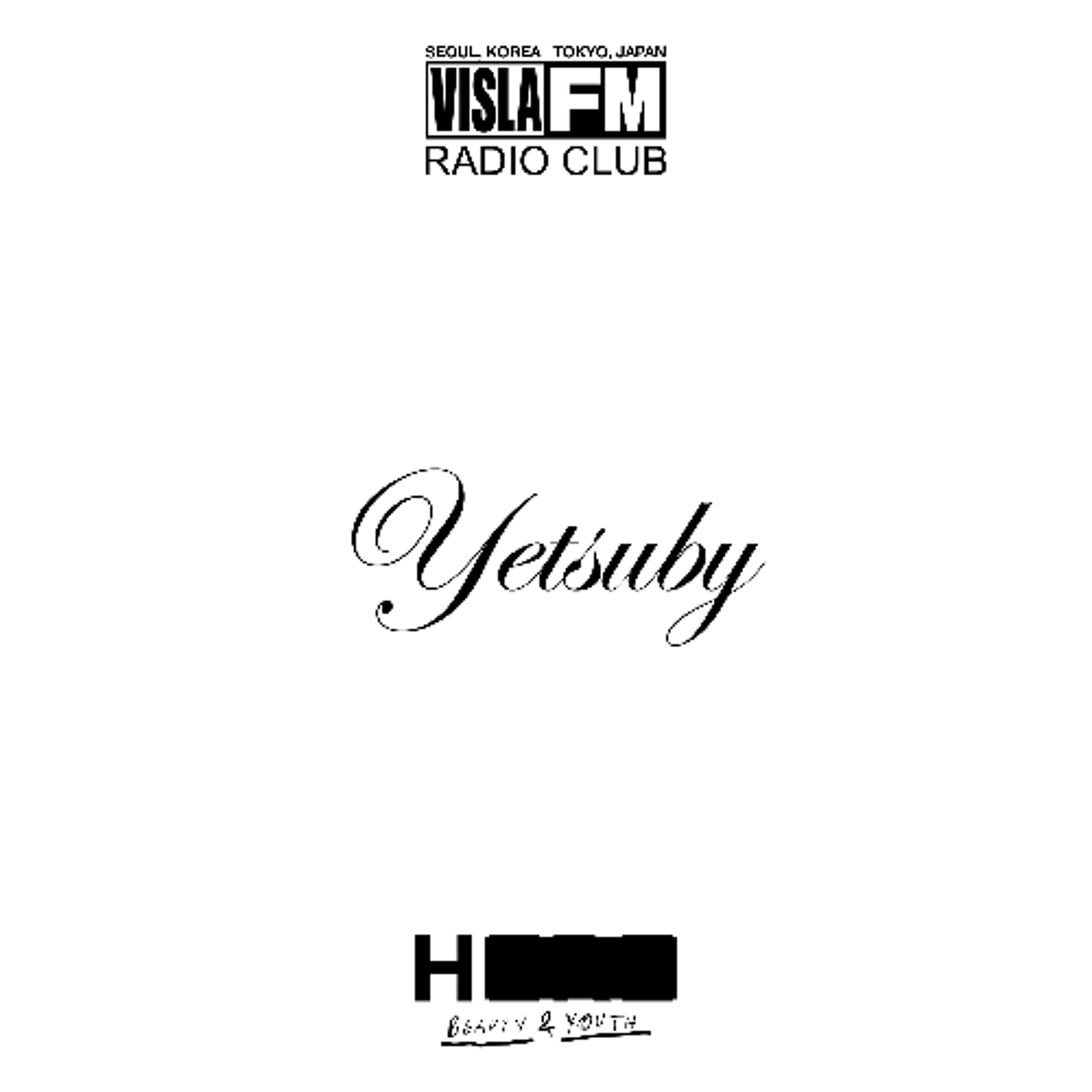 H BEAUTY&YOUTH 10th Anniversary : Yetsuby 04.28.26 | VISLA FM episode artwork
