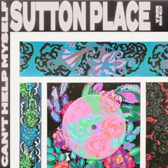 Sutton Place - Can't Help Myself (Feat. Part of God)
