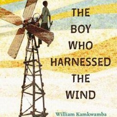 (Download Book) The Boy Who Harnessed the Wind - William Kamkwamba
