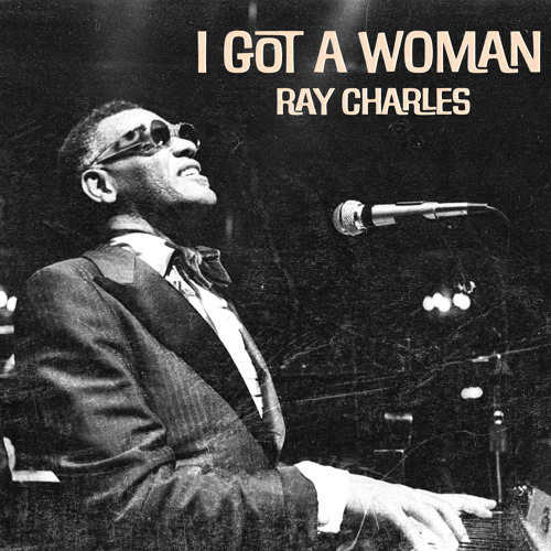 Stream I Got a Woman by Ray Charles | Listen online for free on SoundCloud