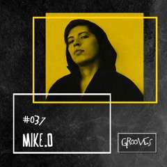 Grooves #037 - Mike.D
