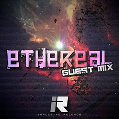ETHEREAL -  GUEST MIX (DOWNLOAD ENABLED)
