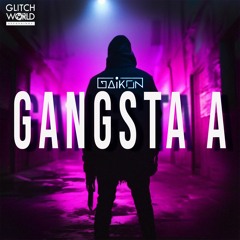 Gaikon - Gangsta A (Original Mix)