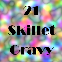21 Skillet Gravy