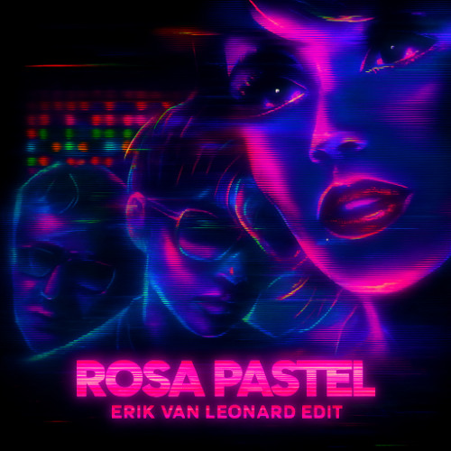Rosa Pastel (Erik Van Leonard Edit)