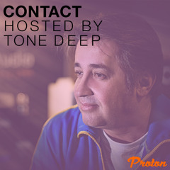 CONTACT - Tone Deep on PROTON (DEC 2020)