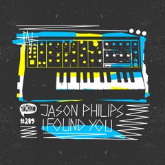 Jason Philips - I Found You (TAECH209)