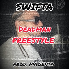 Swifta - Deadman Freestyle Prod. Magenta