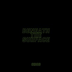 Beneath The Surface