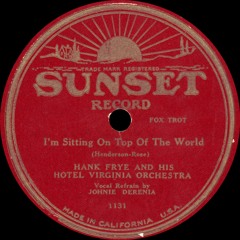 Hank Frye and his Hotel Virginia Orchestra - I'm Sitting On Top Of The World - 1925