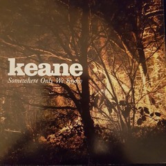 Somewhere Only We Know- Keane (Cover)