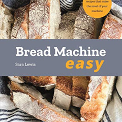 [DOWNLOAD] EPUB 📁 Bread Machine Easy: 70 Delicious Recipes that make the most of you