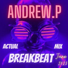 Actual Mix BreakBeat June 2023