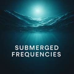 Submerged Frequencies