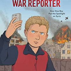 Get PDF 💌 Muhammad Najem, War Reporter: How One Boy Put the Spotlight on Syria by  M