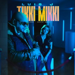Luis J - Tikki Mikki
