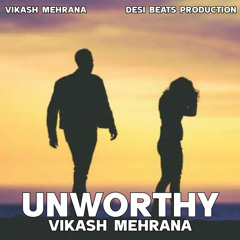 Unworthy (feat. PJ Mehrana)