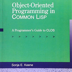 GET KINDLE 📒 Object-Oriented Programming in COMMON LISP: A Programmer's Guide to CLO