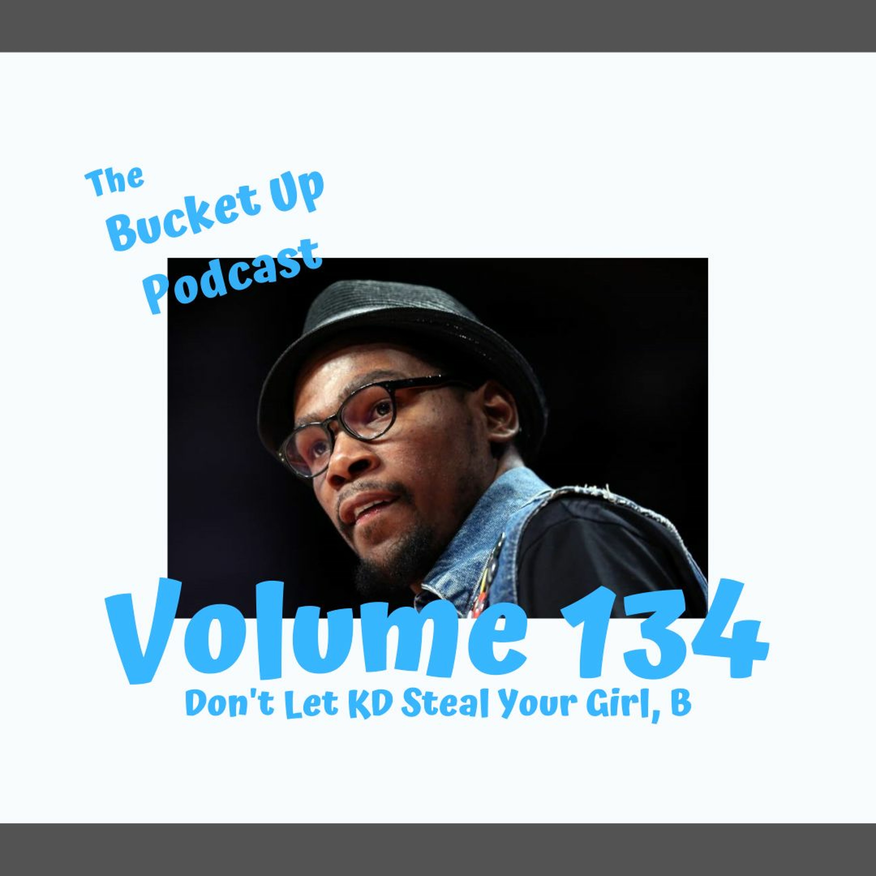 Volume 134: Don't Let KD Steal Your Girl, B episode artwork