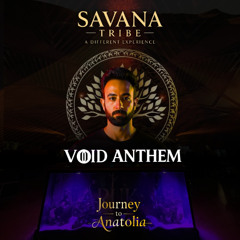 SAVANA TRIBE - JOURNEY TO ANATOLIA vol. I