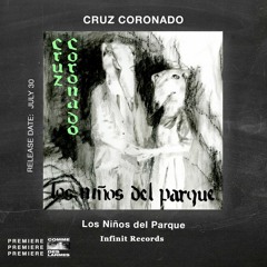 PREMIERE CDL \\ Cruz Coronado - Los Niños Del Parque [INFINIT RECORDS] (2021)