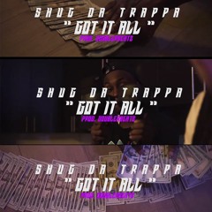 Shug Da Trappa - Got It All
