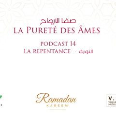 Podcast 14 - La Repentance التوبة l RAMADAN