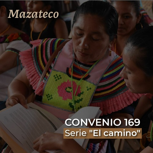 Campaña Convenio 169 - 01 Introducción - Ser Indígena - Mazateco - San Pedro Ixcatlán, Oaxaca