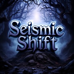 Seismic shift