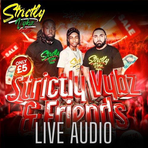 Strictly Vybz Sound Feat Grizzli @ SVS & Friends Meets More Life