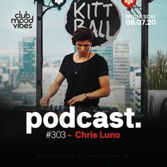 Club Mood Vibes Podcast #303: Chris Luno