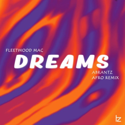 Fleetwood Mac - Dreams [Abrantz Afro Remix]