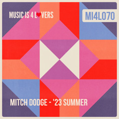 Mitch Dodge - '23 Summer (Original Mix) [Music is 4 Lovers] [MI4L.com]