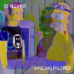 DJ siLLy KiD - SMiLiNG POLiTELY n__n