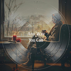 Any Way You Can