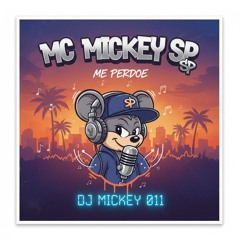 Mc Mickey Sp Me Perdoe Dj Mickey 011(MP3_160K).mp3