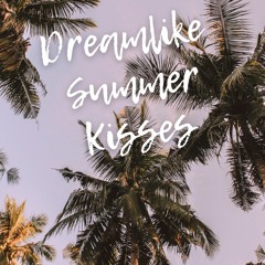 Dreamlike Summer Kisses