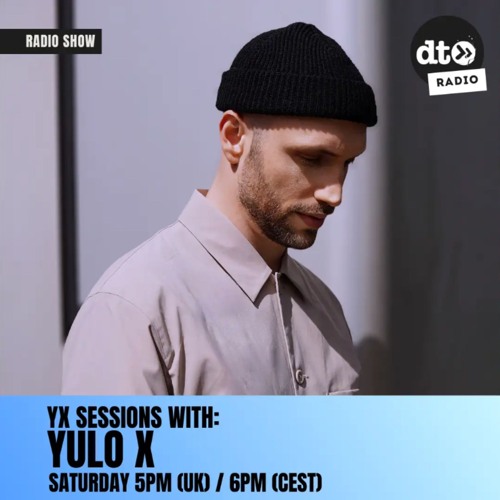 YX Sessions #008 with Yulo X